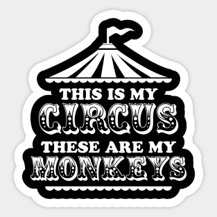 This Is My Circus These are My Monkeys Sticker